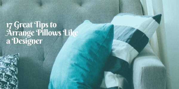 Tips for Artfully Arranging Throw Pillows on Your Couch – ONE AFFIRMATION