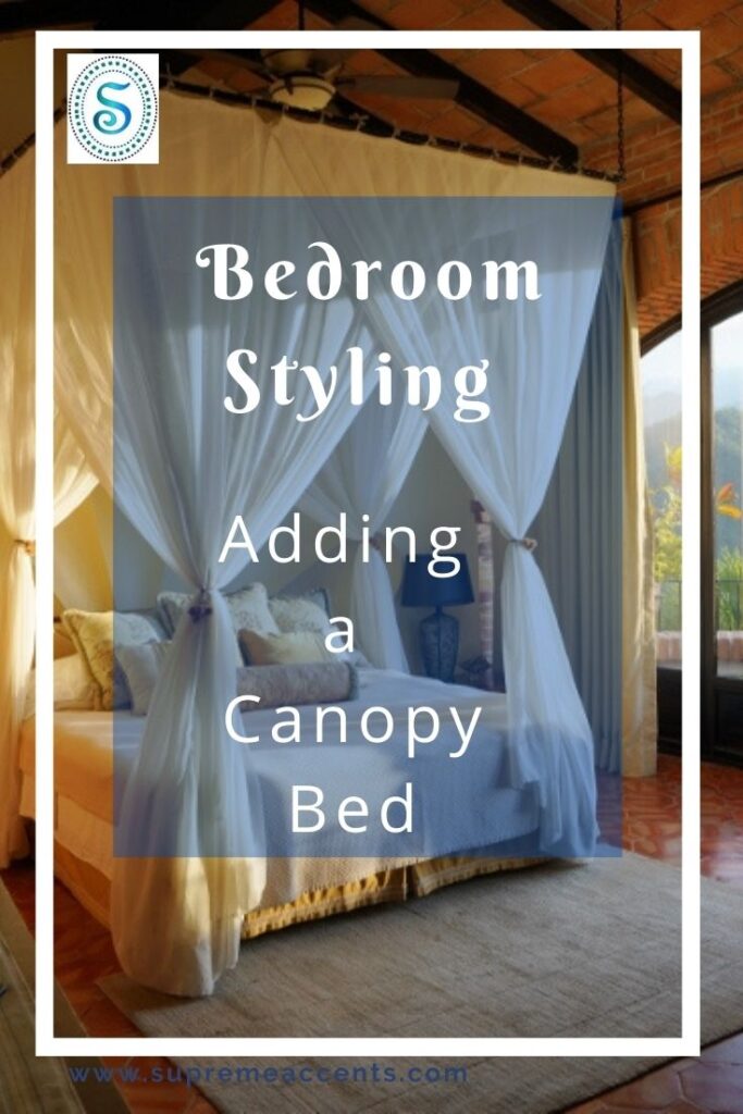 Supreme Accents Bedroom Styling - Adding a Canopy Bed Blog Post Cover