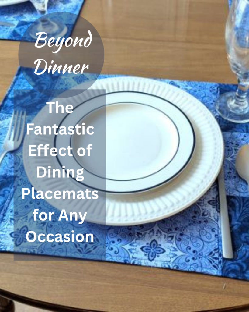 The Fantastic Effect of Dining Placemats for Any Occasion