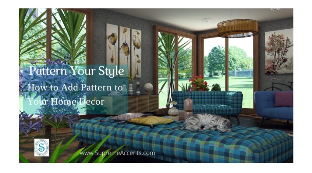 Pattern Your Style. How to add pattern to your decor